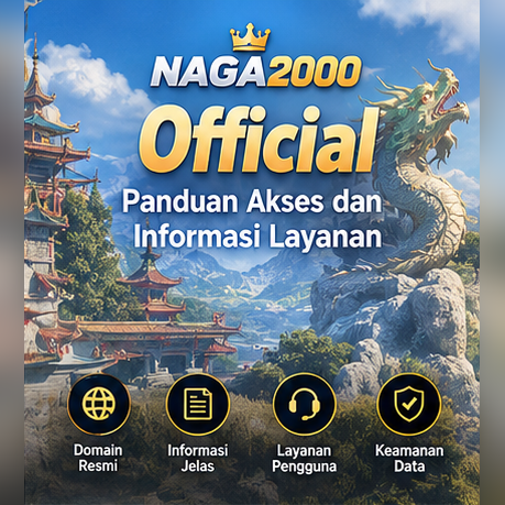 NAGA2000 Official – Panduan Akses dan Informasi Layanan